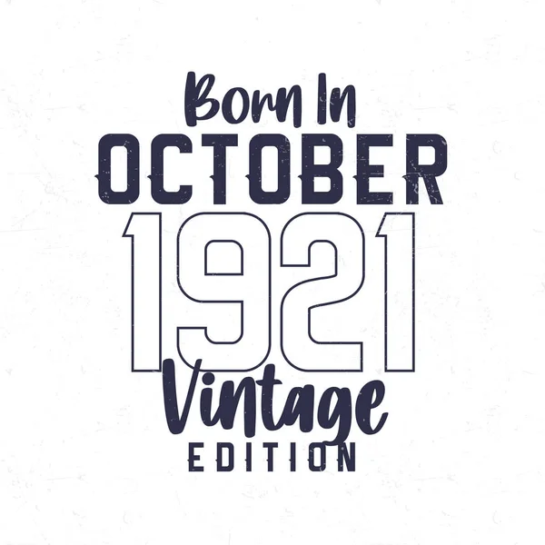 Ekim 1921 Doğumlu 1921 Doğanlar Için Klasik Doğum Günü Tişörtü — Stok Vektör