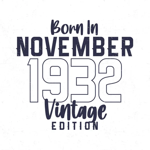Geboren November 1932 Vintage Verjaardags Shirt Voor Degenen Geboren Het — Stockvector