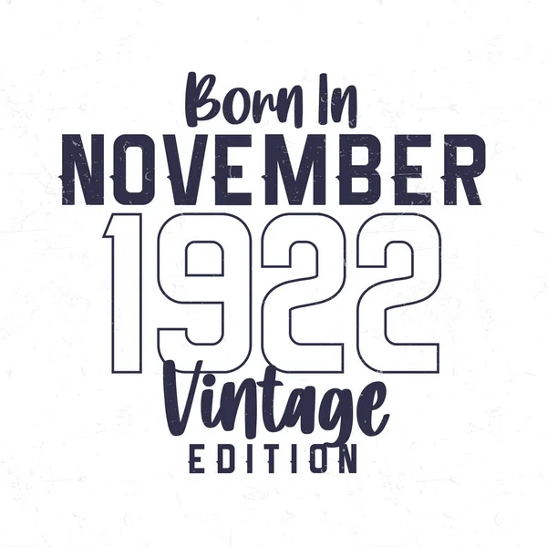 Geboren November 1922 Vintage Geburtstags Shirt Für Die Jahr 1922 — Stockvektor