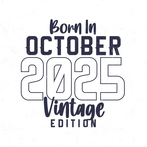 Geboren Oktober 2025 Vintage Verjaardags Shirt Voor Diegenen Geboren Het — Stockvector