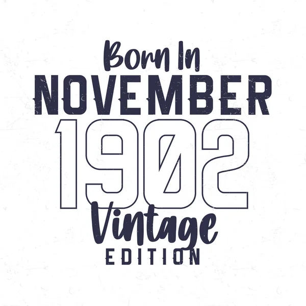 Geboren November 1902 Vintage Geburtstags Shirt Für Die Jahr 1902 — Stockvektor