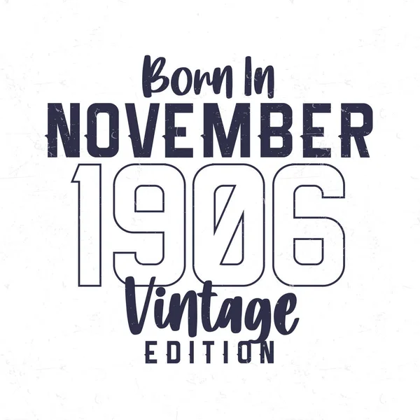 Geboren November 1906 Vintage Verjaardags Shirt Voor Degenen Geboren Het — Stockvector