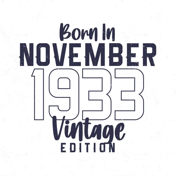 Geboren November 1933 Vintage Verjaardags Shirt Voor Degenen Geboren Het — Stockvector