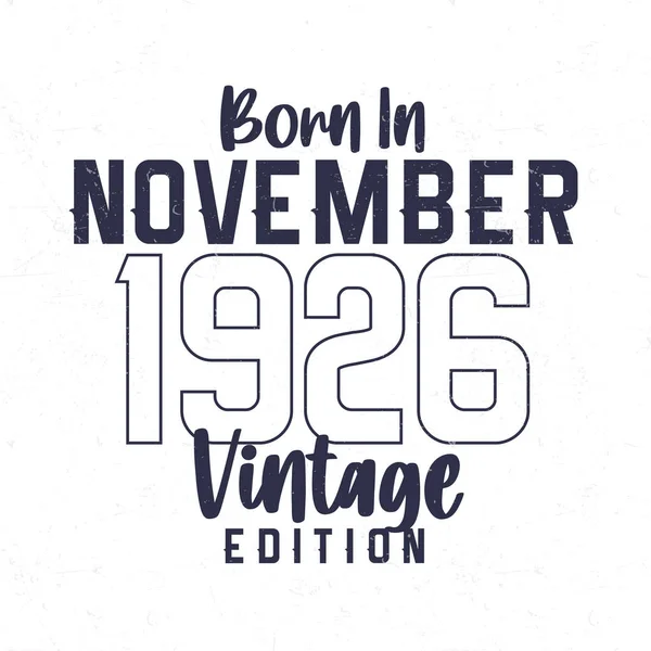 Geboren November 1926 Vintage Geburtstags Shirt Für Die Jahr 1926 — Stockvektor
