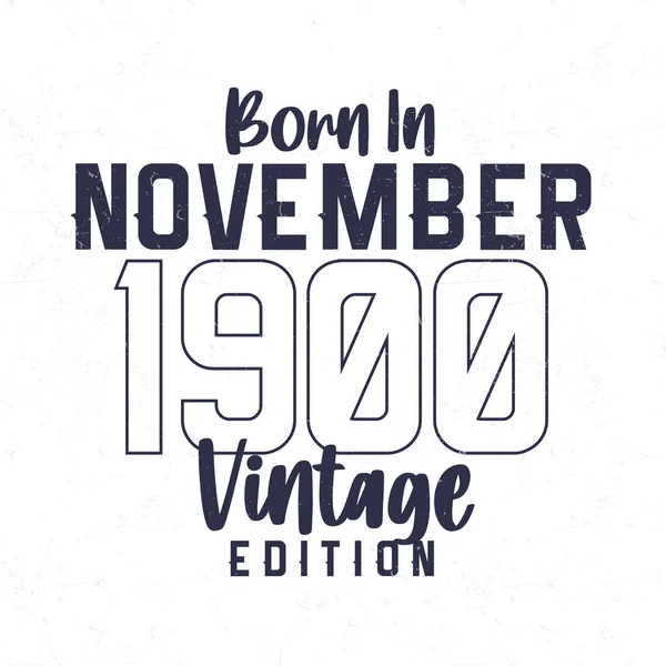 Geboren November 1900 Vintage Verjaardags Shirt Voor Degenen Geboren Het — Stockvector