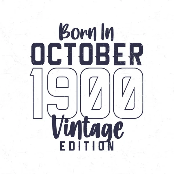 Ekim 1900 Doğumlu 1900 Doğanlar Için Klasik Doğum Günü Tişörtü — Stok Vektör