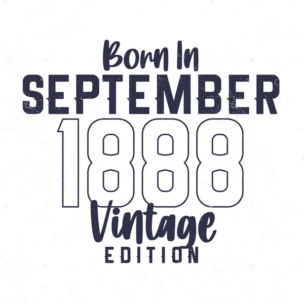 Born September 1888 Vintage Birthday Shirt Those Born Year 1888 — Stock Vector