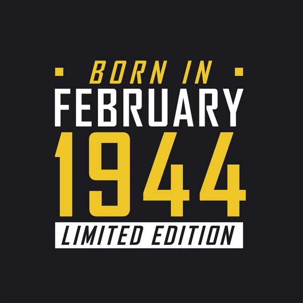 Nascido Fevereiro 1944 Edição Limitada Camisa Edição Limitada Para 1944 — Vetor de Stock