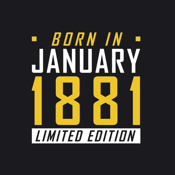Ocak 1881 Doğumlu Sınırlı Sayıda Üretilmiş 1881 Sınırlı Baskı Tişörtü — Stok Vektör