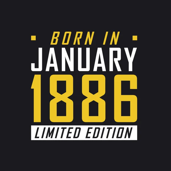 Geboren Januari 1886 Limited Edition Limited Edition Tshirt Voor 1886 — Stockvector