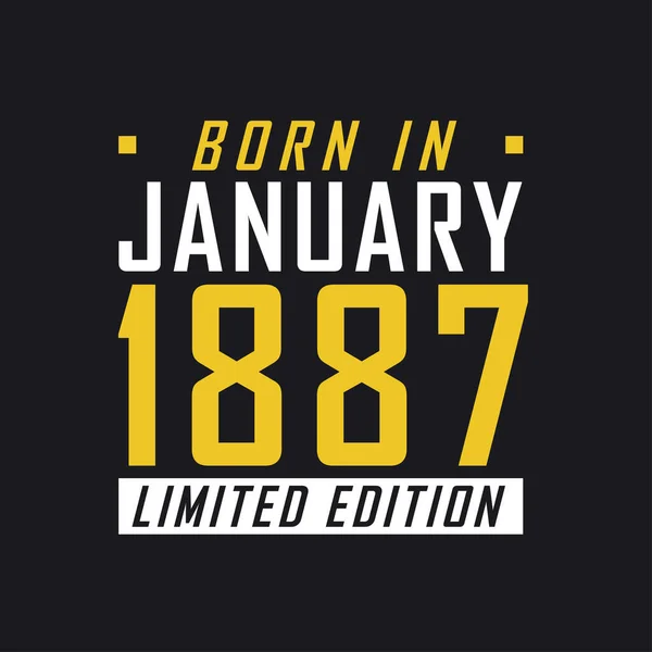 Geboren Januari 1887 Limited Edition Limited Edition Tshirt Voor 1887 — Stockvector