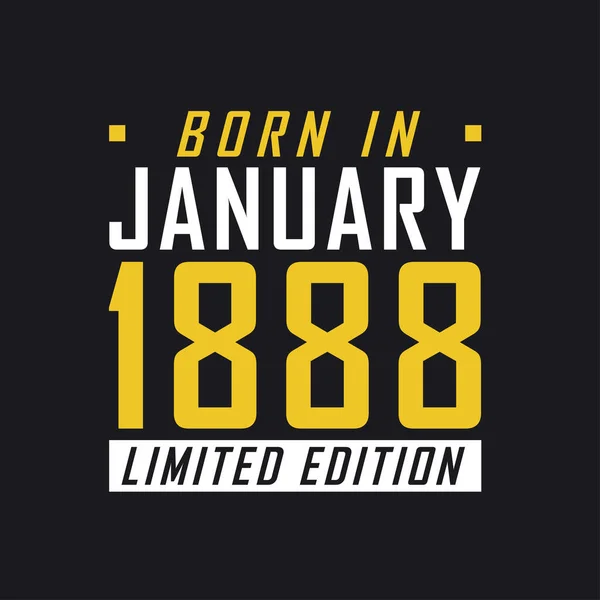 Родился Январе 1888 Года Limited Edition Лимитированная Футболка 1888 Год — стоковый вектор