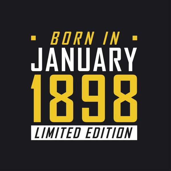Geboren Januari 1898 Limited Edition Limited Edition Tshirt Voor 1898 — Stockvector