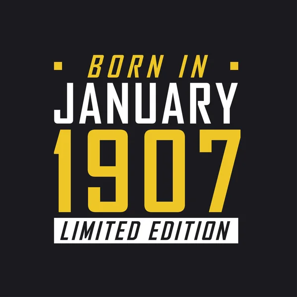 Geboren Januari 1907 Limited Edition Limited Edition Tshirt Voor 1907 — Stockvector