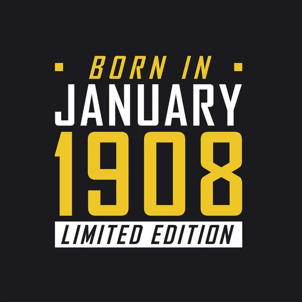 Geboren Januari 1908 Limited Edition Limited Edition Tshirt Voor 1908 — Stockvector