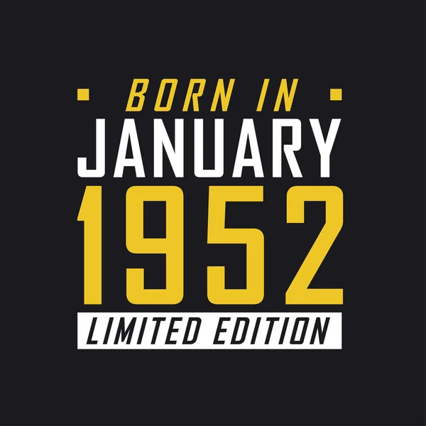 Nascido Janeiro 1952 Edição Limitada Camisa Edição Limitada Para 1952 — Vetor de Stock