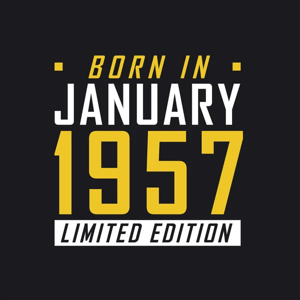Urodzony Styczniu 1957 Limited Edition Limited Edition Tshirt Rok 1957 — Wektor stockowy