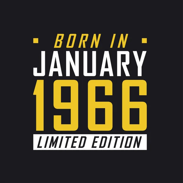 Nascido Janeiro 1966 Edição Limitada Camisa Edição Limitada Para 1966 — Vetor de Stock