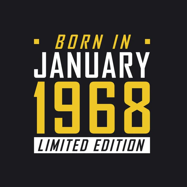 Nascido Janeiro 1968 Edição Limitada Camisa Edição Limitada Para 1968 — Vetor de Stock