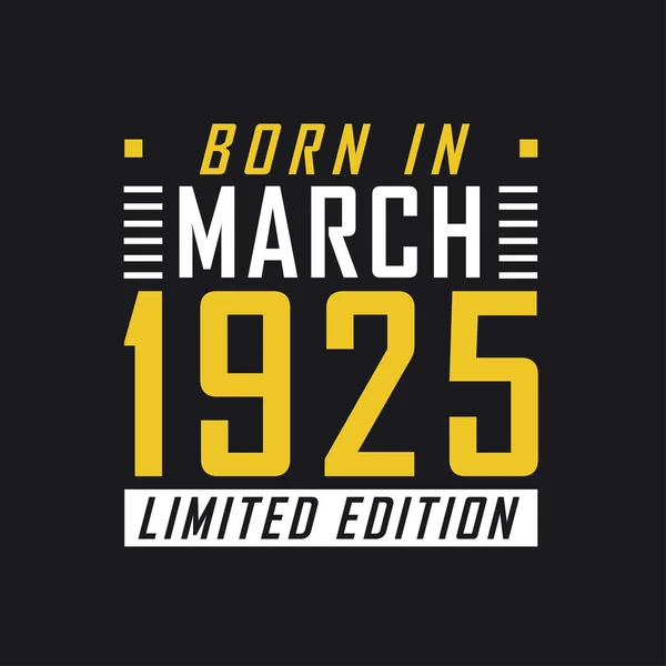 Γεννήθηκε Τον Μάρτιο Του 1925 Limited Edition Limited Edition Μπλουζάκι — Διανυσματικό Αρχείο