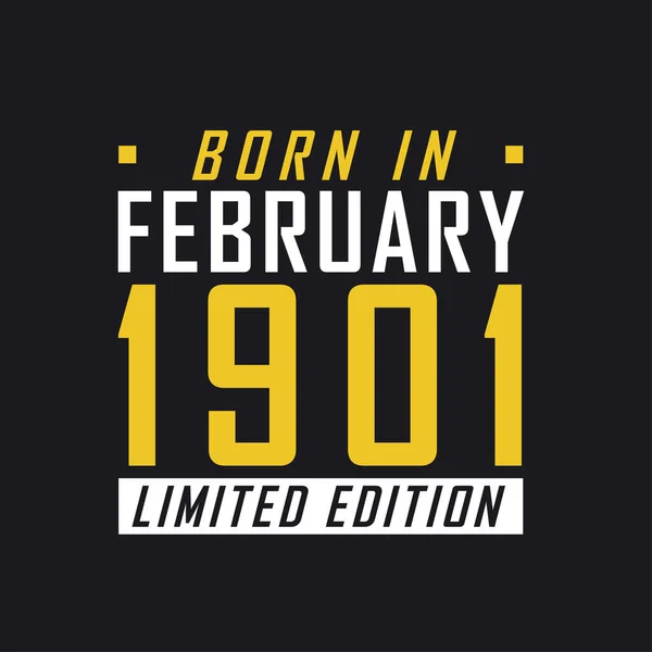 Родился Феврале 1901 Года Limited Edition Лимитированная Футболка 1901 Год — стоковый вектор