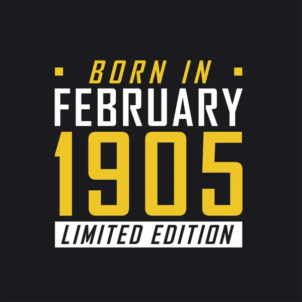 Родился Феврале 1905 Года Limited Edition Лимитированная Футболка 1905 Год — стоковый вектор
