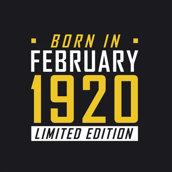 Родился Феврале 1920 Года Limited Edition Лимитированная Футболка 1920 Год — стоковый вектор