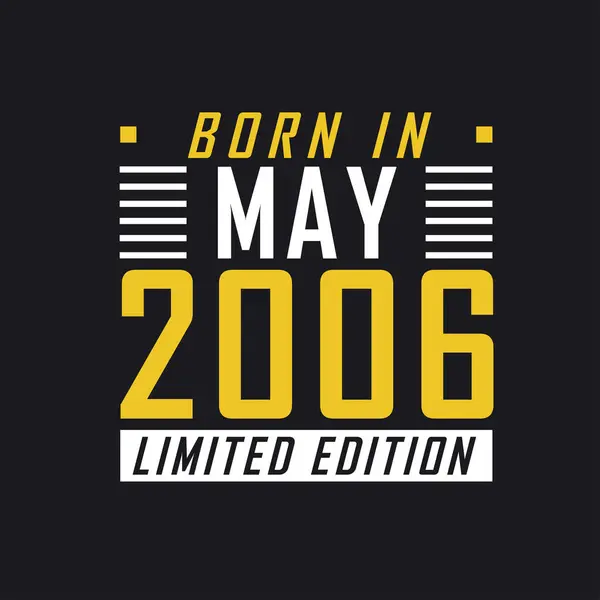 Γεννήθηκε Τον Μάιο Του 2006 Limited Edition Limited Edition Tshirt — Διανυσματικό Αρχείο