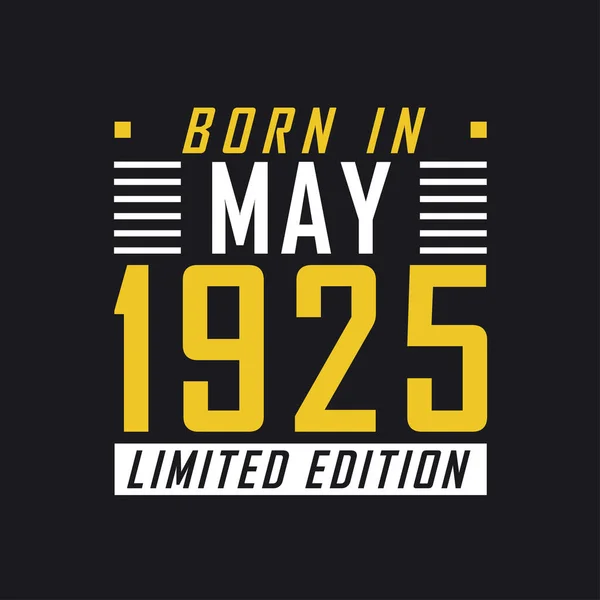 Γεννήθηκε Τον Μάιο Του 1925 Limited Edition Limited Edition Μπλουζάκι — Διανυσματικό Αρχείο