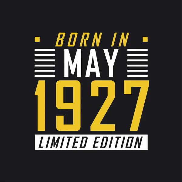 Γεννήθηκε Τον Μάιο Του 1927 Limited Edition Limited Edition Tshirt — Διανυσματικό Αρχείο