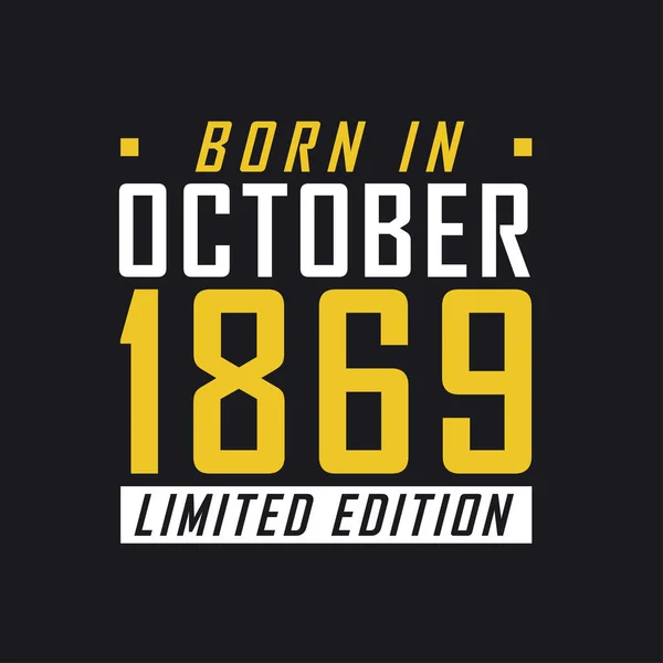 Born October 1869 Limited Edition Limited Edition Tshirt 1869 — Stock Vector