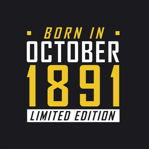 Γεννήθηκε Τον Οκτώβριο Του 1891 Limited Edition Limited Edition Tshirt — Διανυσματικό Αρχείο