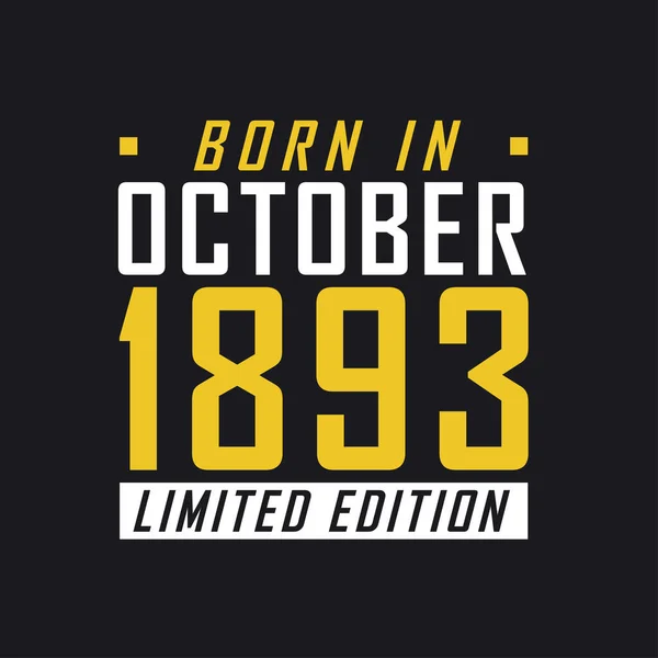 Ekim 1893 Doğumlu Sınırlı Sayıda Üretilmiş 1893 Sınırlı Baskı Tişörtü — Stok Vektör