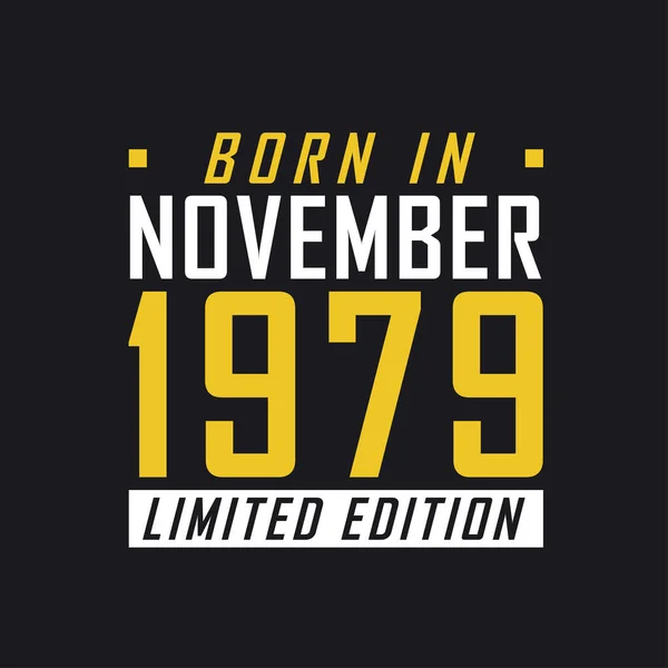 Geboren November 1979 Limited Edition Limited Edition Tshirt Voor 1979 — Stockvector