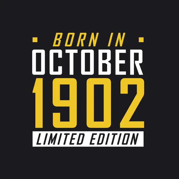Född Oktober 1902 Limited Edition Limited Edition Tshirt För 1902 — Stock vektor