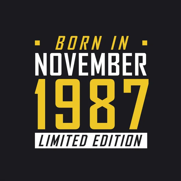 Γεννήθηκε Τον Νοέμβριο Του 1987 Στην Limited Edition Limited Edition — Διανυσματικό Αρχείο