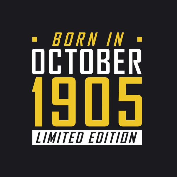 Γεννήθηκε Τον Οκτώβριο Του 1905 Limited Edition Limited Edition Tshirt — Διανυσματικό Αρχείο