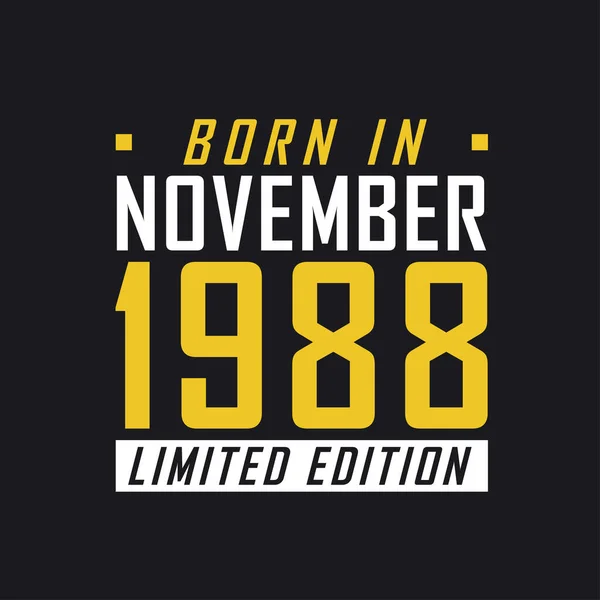 Родился Ноябре 1988 Года Limited Edition Лимитированная Футболка 1988 Года — стоковый вектор