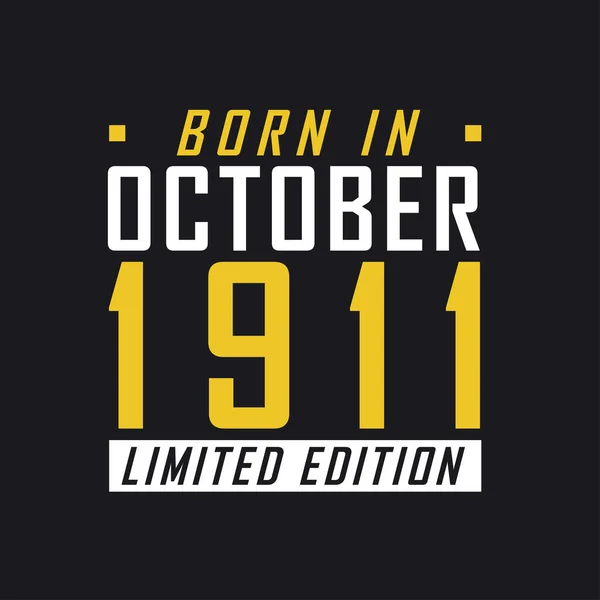 Ekim 1911 Doğumlu Sınırlı Sayıda Üretilmiş 1911 Için Sınırlı Baskı — Stok Vektör