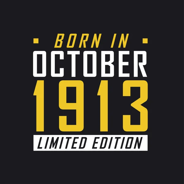 Γεννήθηκε Τον Οκτώβριο Του 1913 Limited Edition Limited Edition Μπλουζάκι — Διανυσματικό Αρχείο
