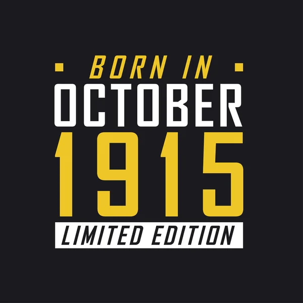 Γεννήθηκε Τον Οκτώβριο Του 1915 Limited Edition Limited Edition Tshirt — Διανυσματικό Αρχείο