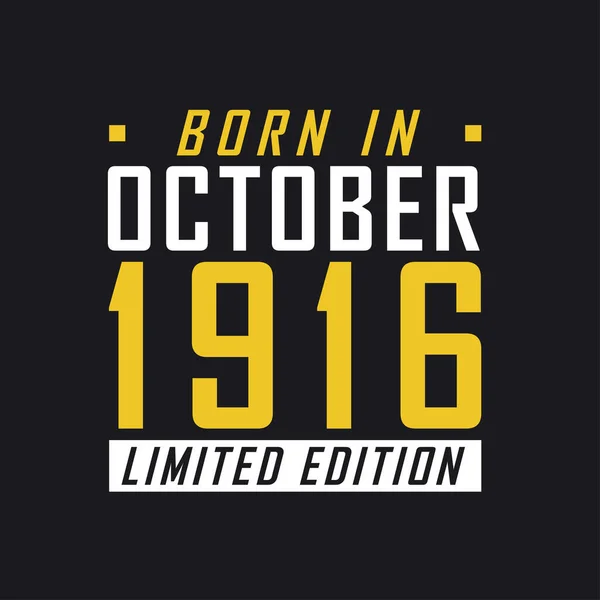 Γεννήθηκε Τον Οκτώβριο Του 1916 Limited Edition Limited Edition Tshirt — Διανυσματικό Αρχείο