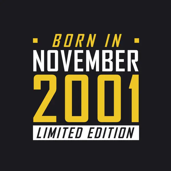Родился Ноябре 2001 Года Limited Edition Лимитированная Футболка 2001 Год — стоковый вектор