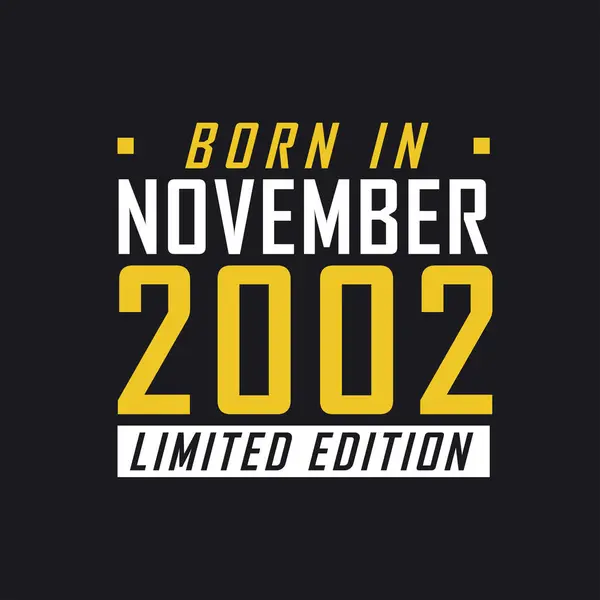 Nascido Novembro 2002 Edição Limitada Camisa Edição Limitada Para 2002 —  Vetores de Stock