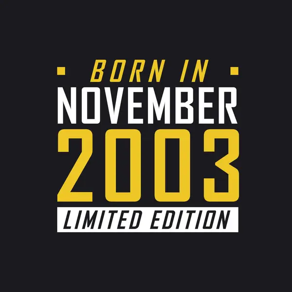 Γεννήθηκε Τον Νοέμβριο Του 2003 Στην Limited Edition Limited Edition — Διανυσματικό Αρχείο