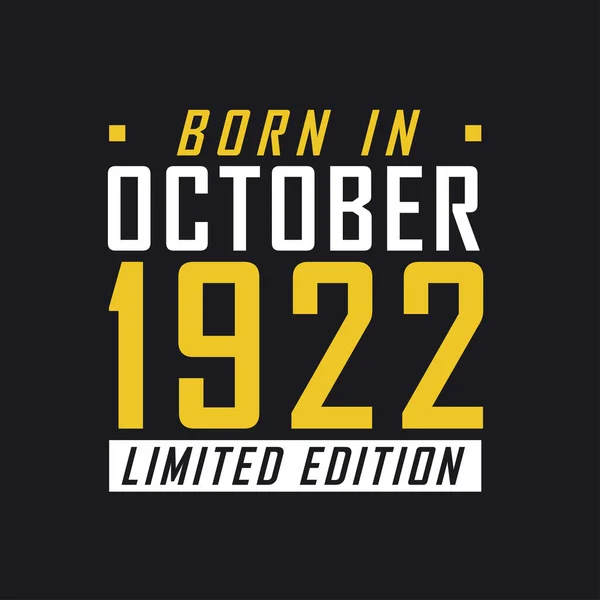 Nacido Octubre 1922 Edición Limitada Camiseta Edición Limitada Para 1922 — Vector de stock