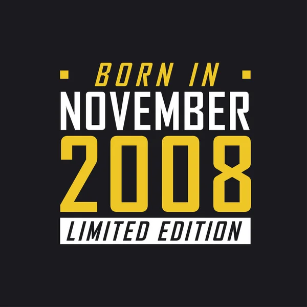 Γεννήθηκε Τον Νοέμβριο Του 2008 Limited Edition Limited Edition Tshirt — Διανυσματικό Αρχείο