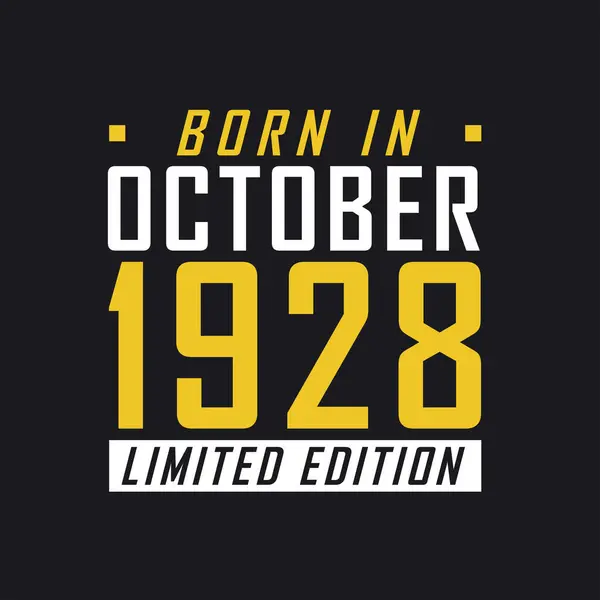 Nacido Octubre 1928 Edición Limitada Camiseta Edición Limitada Para 1928 — Archivo Imágenes Vectoriales