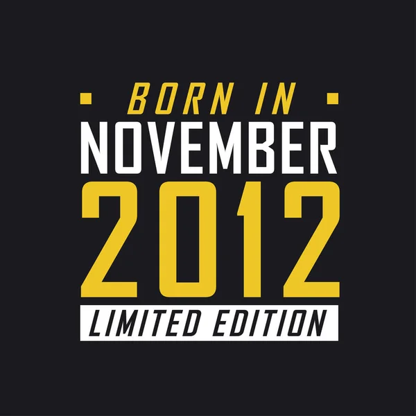 Geboren November 2012 Limited Edition Limited Edition Tshirt Voor 2012 — Stockvector