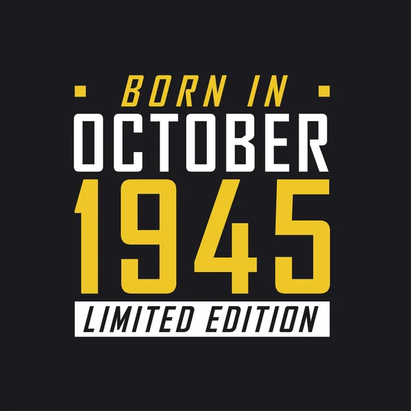 Γεννήθηκε Τον Οκτώβριο Του 1945 Limited Edition Limited Edition Tshirt — Διανυσματικό Αρχείο